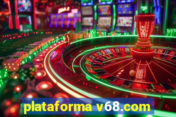 plataforma v68.com